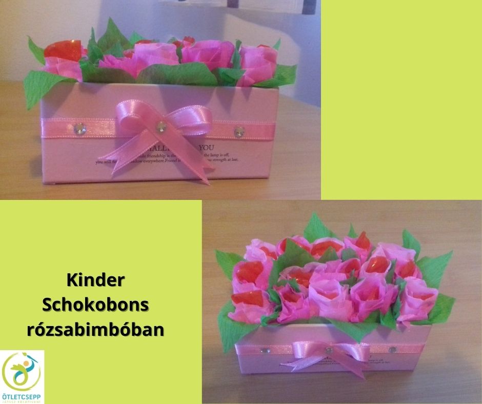pink rózsabimbók díszdobozban, belsejükben kinder schokobons
